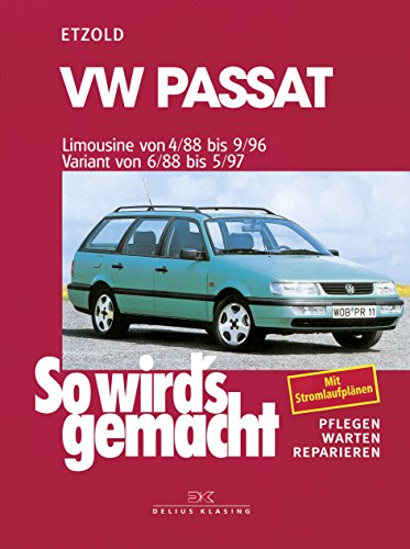 VW Passat - Limousine 4/88-9/96, Variant 6/88-5/97: So wird's gemacht - Band 61 von DELIUS KLASING